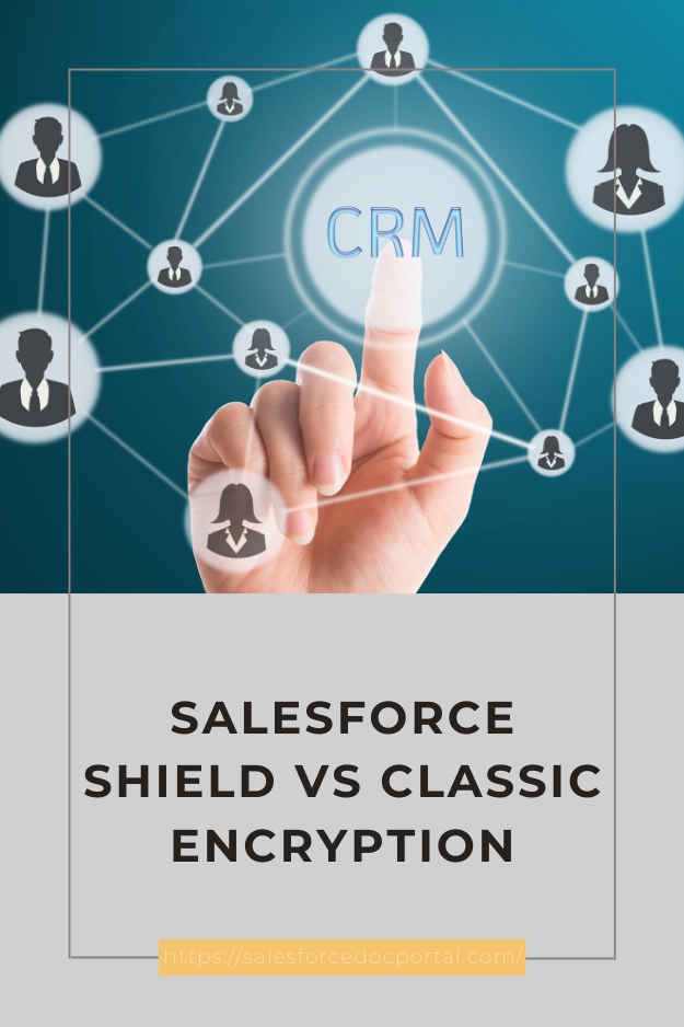 Salesforce Shield vs Classic Encryption: The Ultimate Guide to Securing Your Data